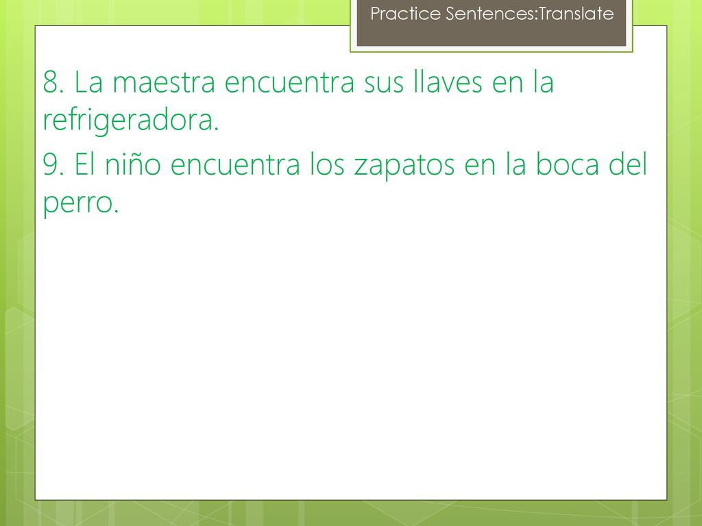 8. La maestra encuentra sus llaves en la refrigeradora.