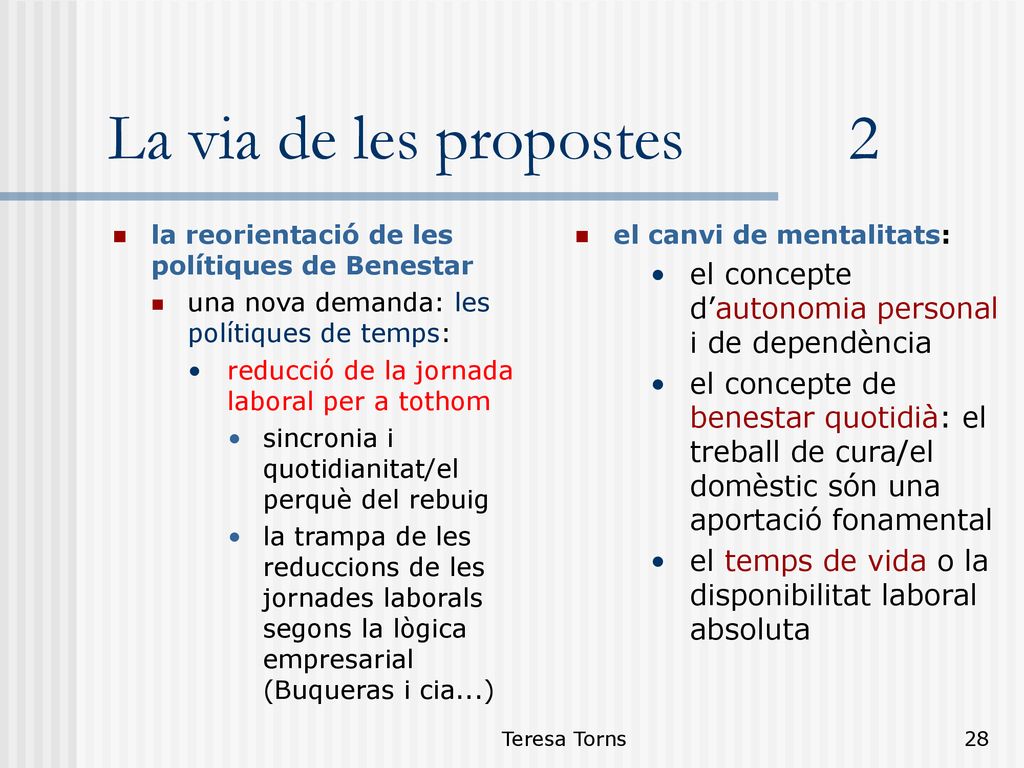 La via de les propostes 2 la reorientació de les polítiques de Benestar. una nova demanda: les polítiques de temps: