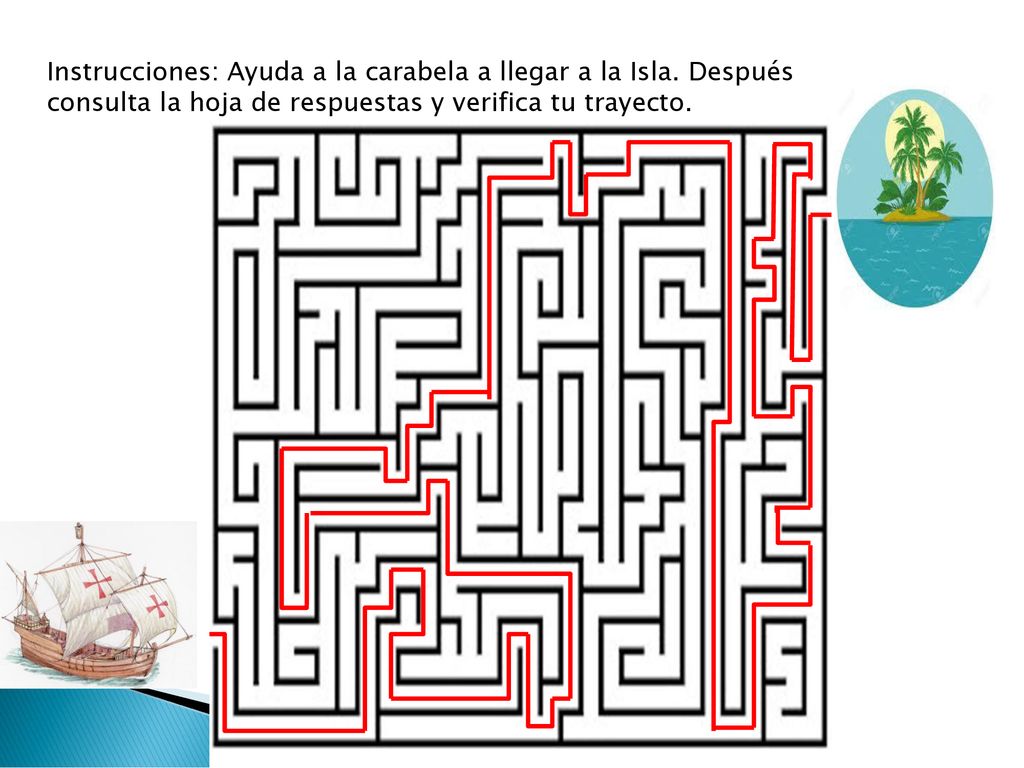 Instrucciones: Ayuda a la carabela a llegar a la Isla