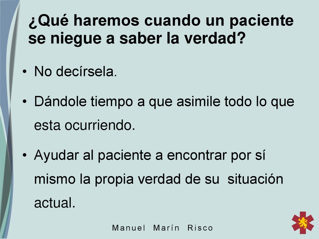 ¿Qué haremos cuando un paciente se niegue a saber la verdad