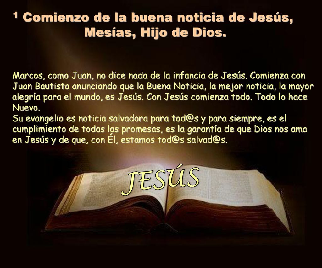 1 Comienzo de la buena noticia de Jesús, Mesías, Hijo de Dios.