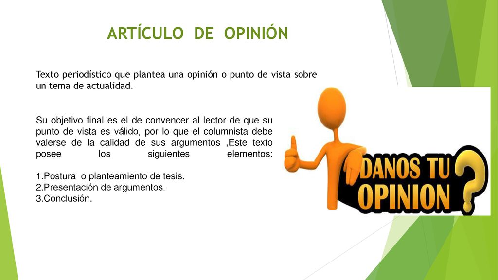 ARTÍCULO DE OPINIÓN Texto periodístico que plantea una opinión o punto de vista sobre un tema de actualidad.