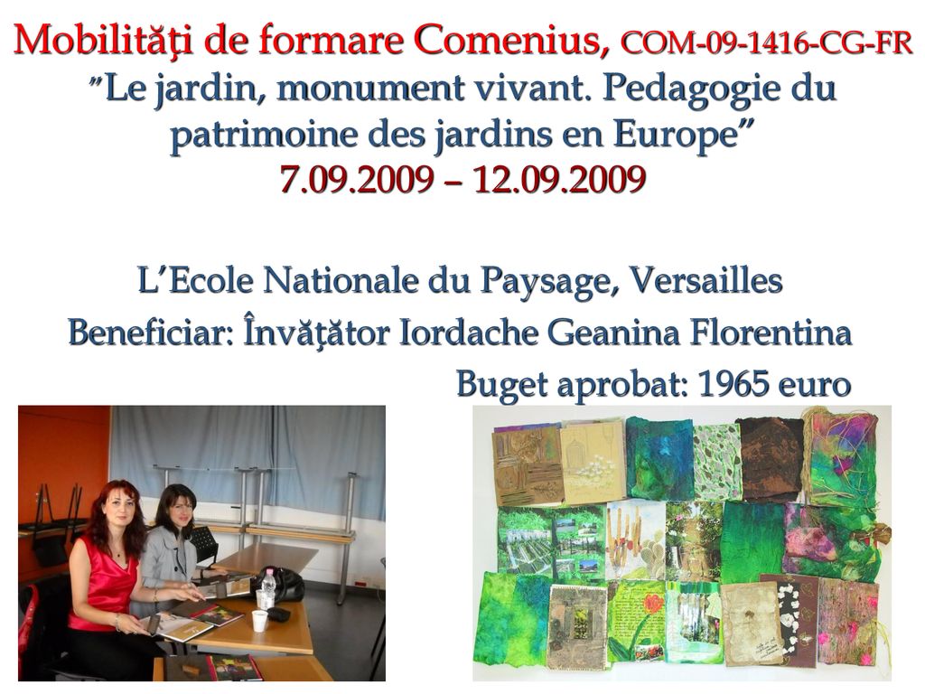 Mobilități de formare Comenius, COM CG-FR Le jardin, monument vivant. Pedagogie du patrimoine des jardins en Europe –