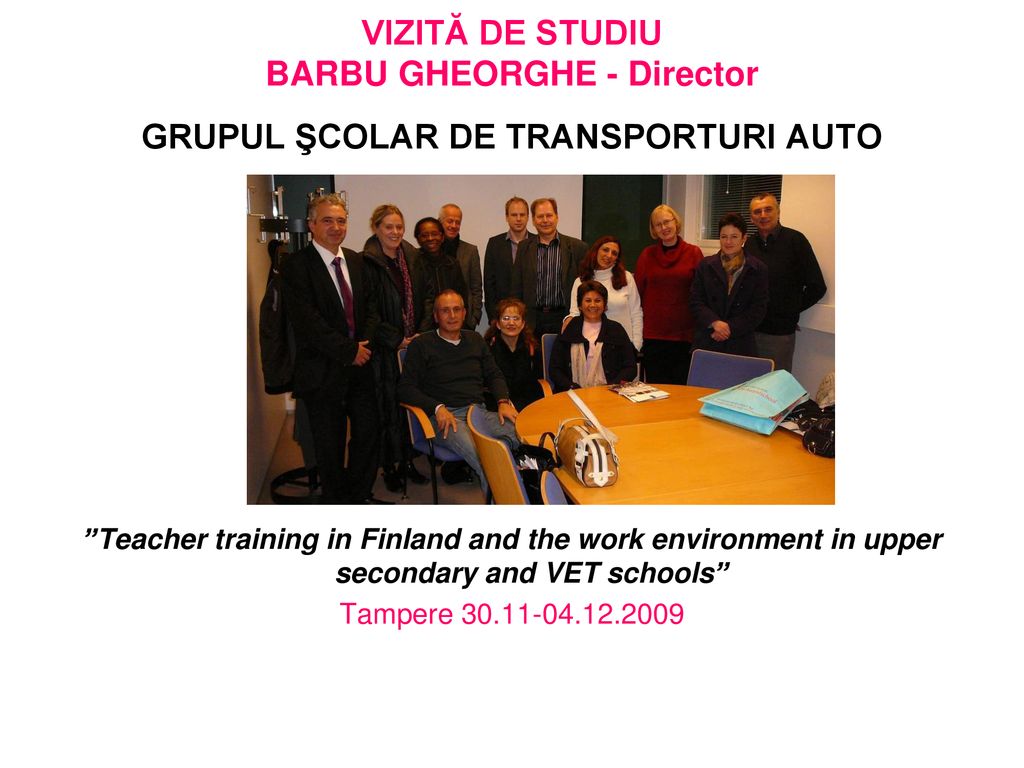 VIZITĂ DE STUDIU BARBU GHEORGHE - Director GRUPUL ŞCOLAR DE TRANSPORTURI AUTO