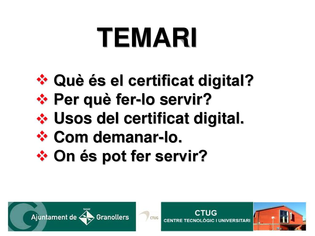 TEMARI Què és el certificat digital Per què fer-lo servir