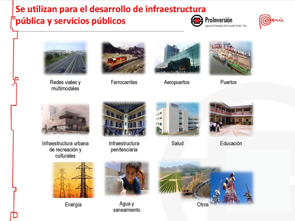 Se utilizan para el desarrollo de infraestructura pública y servicios públicos