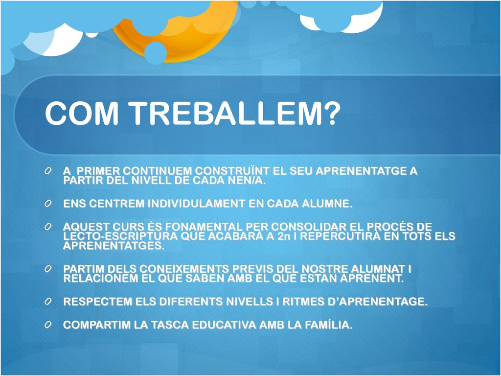 COM TREBALLEM A PRIMER CONTINUEM CONSTRUÏNT EL SEU APRENENTATGE A PARTIR DEL NIVELL DE CADA NEN/A.