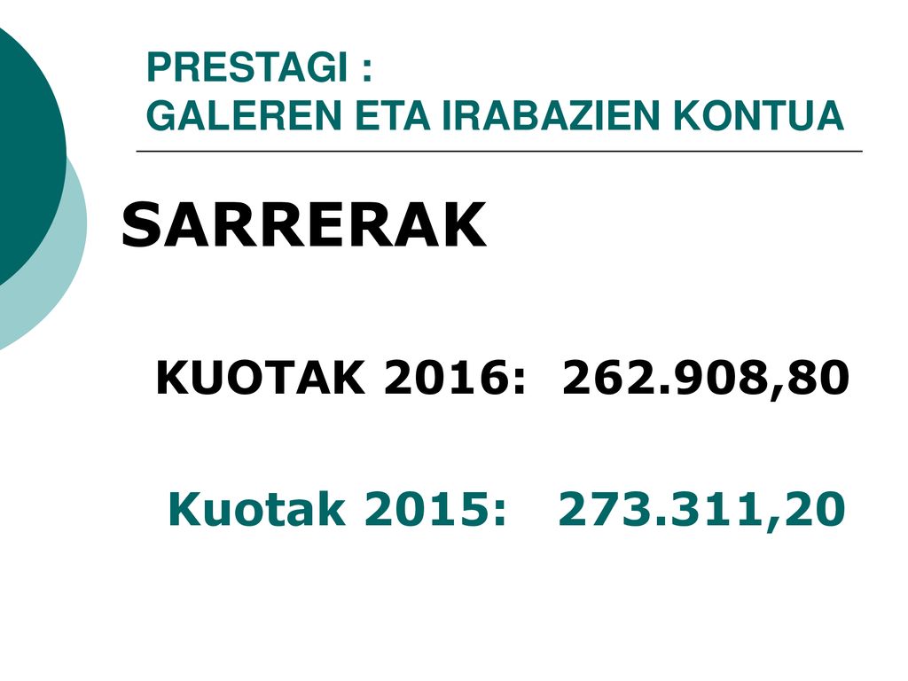 PRESTAGI : GALEREN ETA IRABAZIEN KONTUA