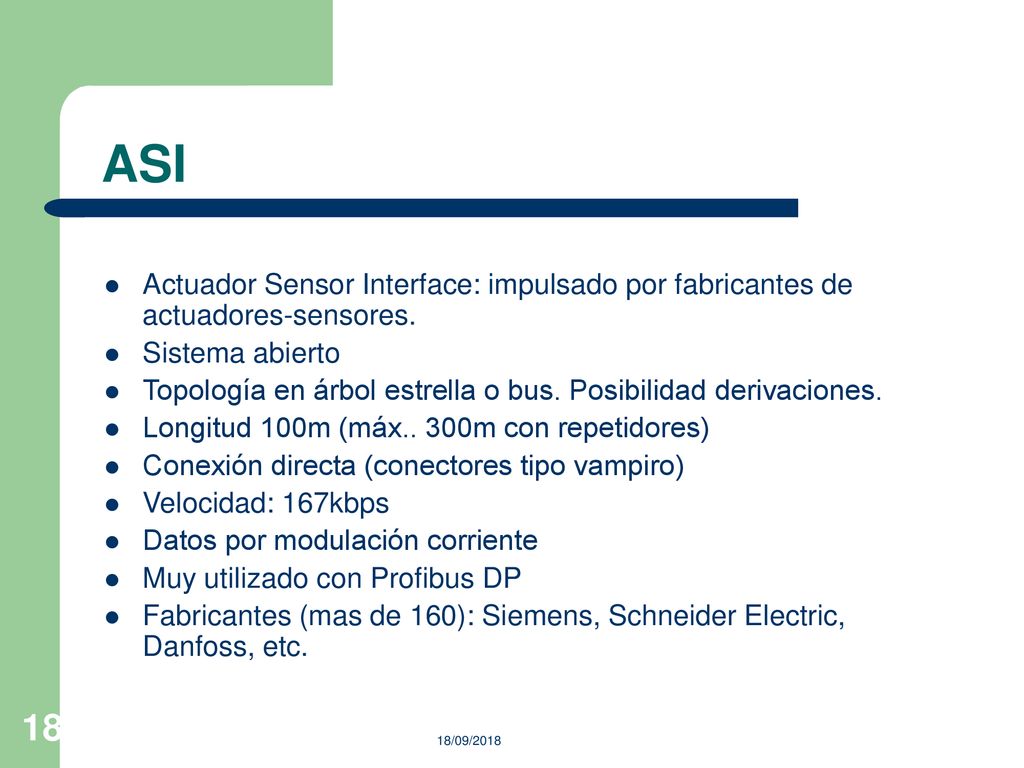 ASI Actuador Sensor Interface: impulsado por fabricantes de actuadores-sensores. Sistema abierto.