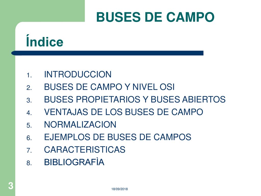 BUSES DE CAMPO Índice INTRODUCCION BUSES DE CAMPO Y NIVEL OSI