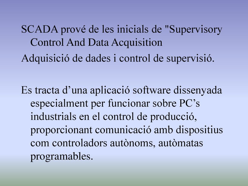 SCADA prové de les inicials de Supervisory Control And Data Acquisition