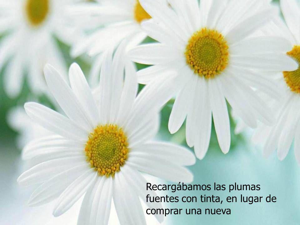 Recargábamos las plumas fuentes con tinta, en lugar de comprar una nueva