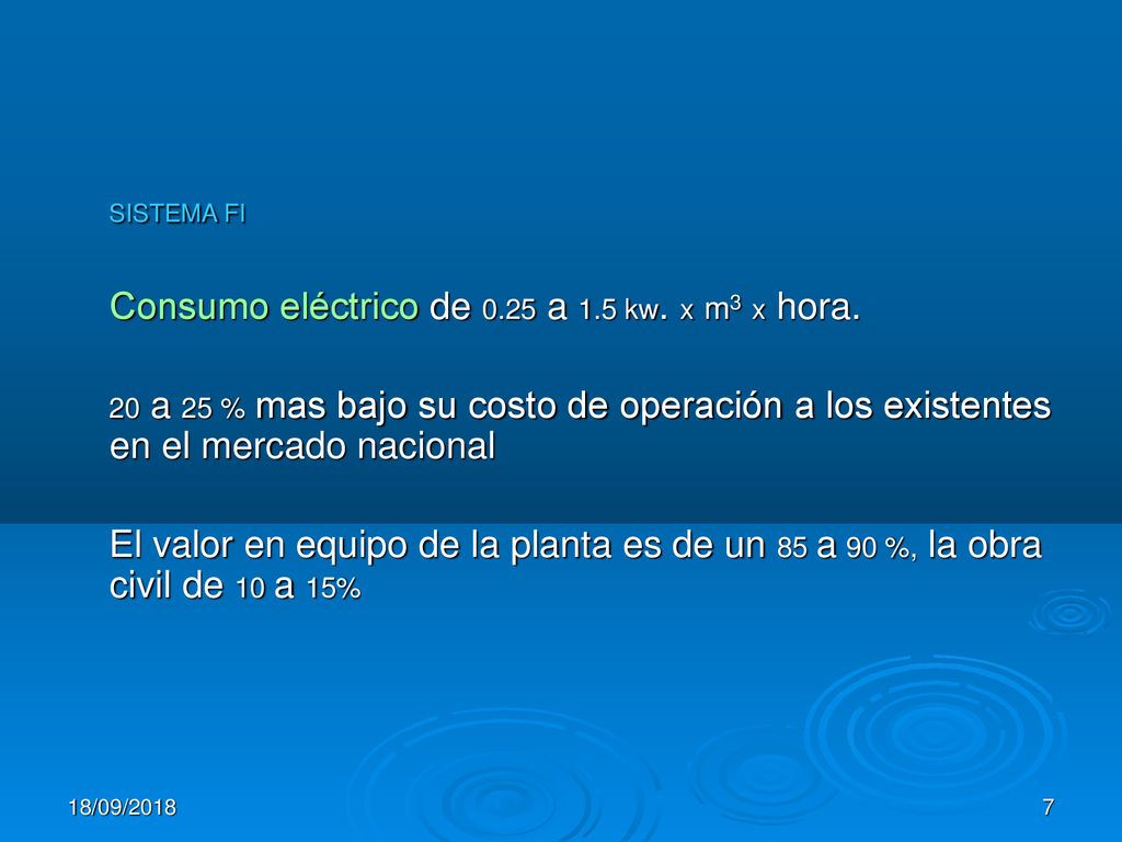 SISTEMA FI Consumo eléctrico de 0.25 a 1.5 kw. x m3 x hora.