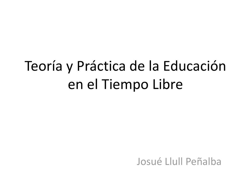 Teoría y Práctica de la Educación en el Tiempo Libre
