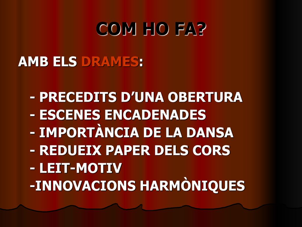 COM HO FA AMB ELS DRAMES: - PRECEDITS D’UNA OBERTURA