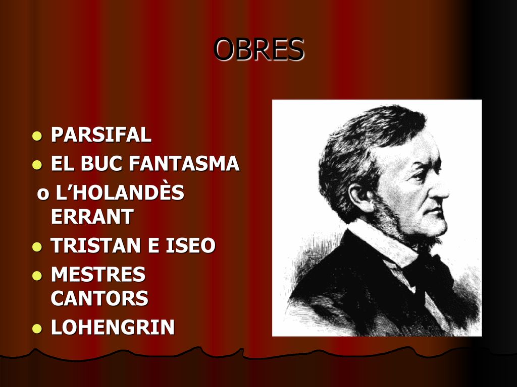OBRES PARSIFAL EL BUC FANTASMA o L’HOLANDÈS ERRANT TRISTAN E ISEO