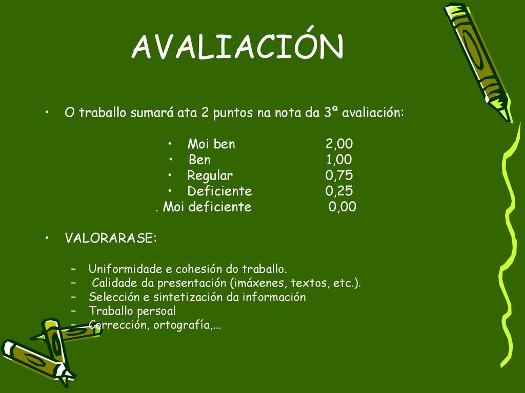 AVALIACIÓN O traballo sumará ata 2 puntos na nota da 3ª avaliación: