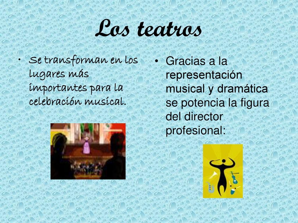 Los teatros Se transforman en los lugares más importantes para la celebración musical.