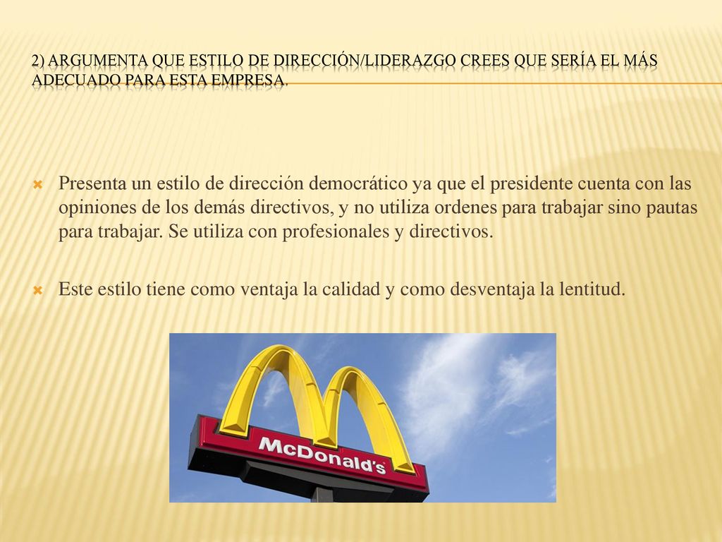 2) Argumenta que estilo de dirección/liderazgo crees que sería el más adecuado para esta empresa.