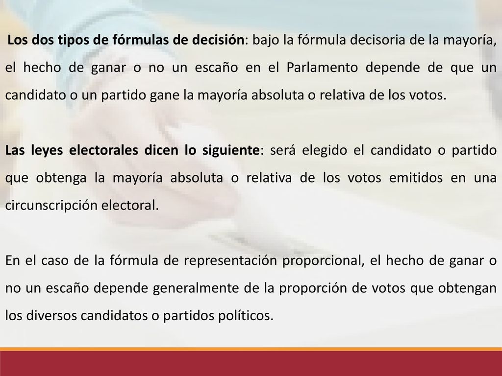 Los dos tipos de fórmulas de decisión: bajo la fórmula decisoria de la mayoría, el hecho de ganar o no un escaño en el Parlamento depende de que un candidato o un partido gane la mayoría absoluta o relativa de los votos.