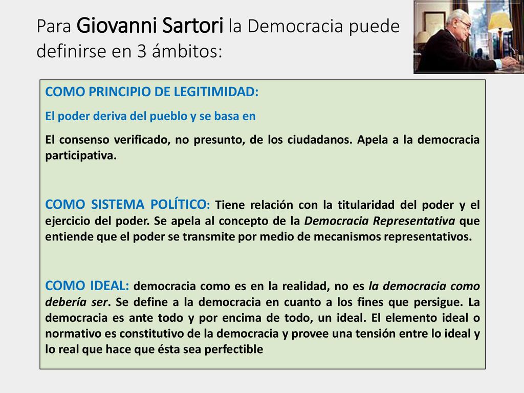 Para Giovanni Sartori la Democracia puede definirse en 3 ámbitos: