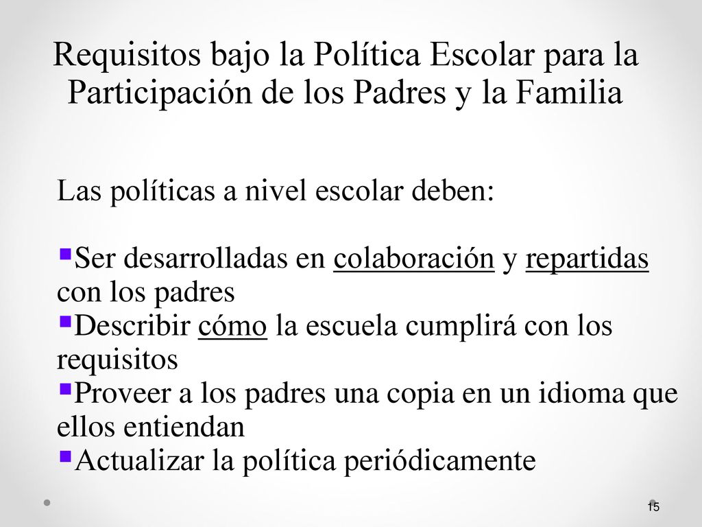 Requisitos bajo la Política Escolar para la Participación de los Padres y la Familia