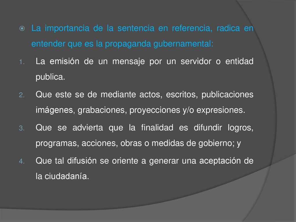 La importancia de la sentencia en referencia, radica en entender que es la propaganda gubernamental: