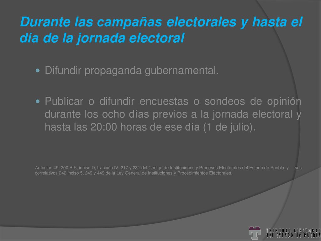 Durante las campañas electorales y hasta el día de la jornada electoral