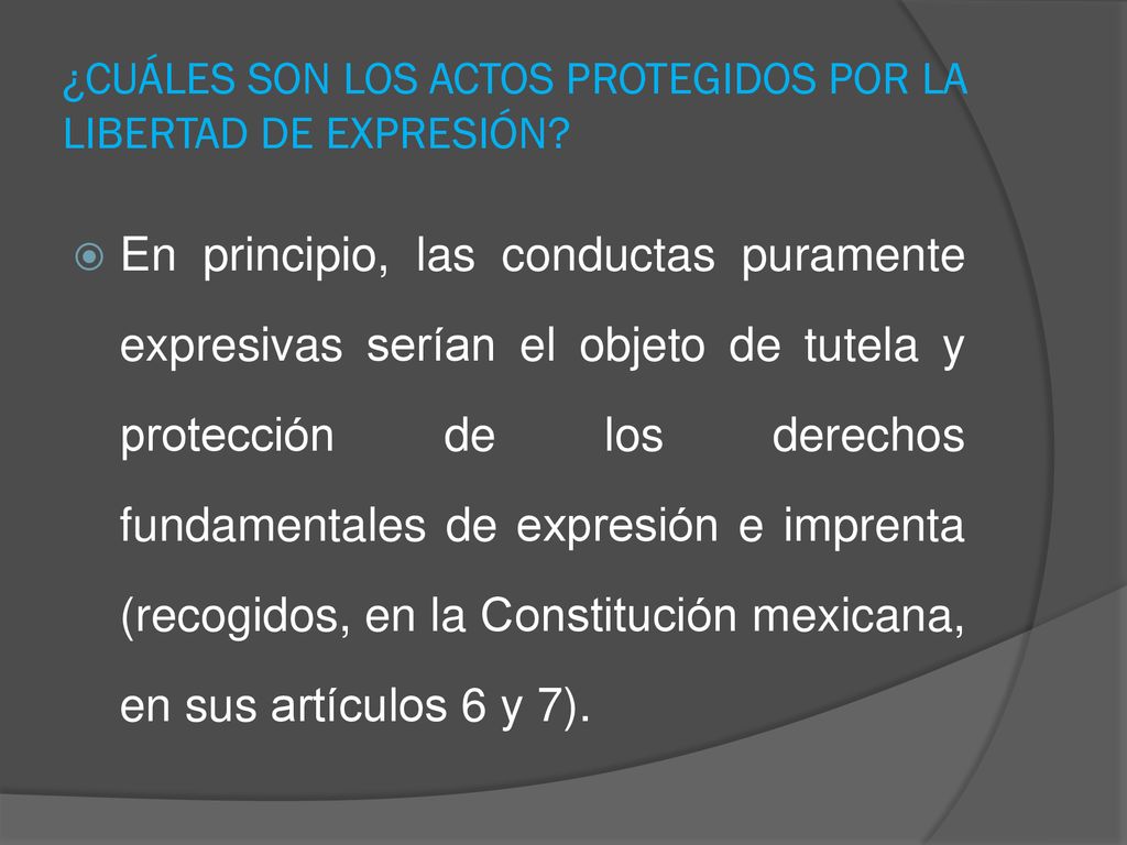 ¿CUÁLES SON LOS ACTOS PROTEGIDOS POR LA LIBERTAD DE EXPRESIÓN