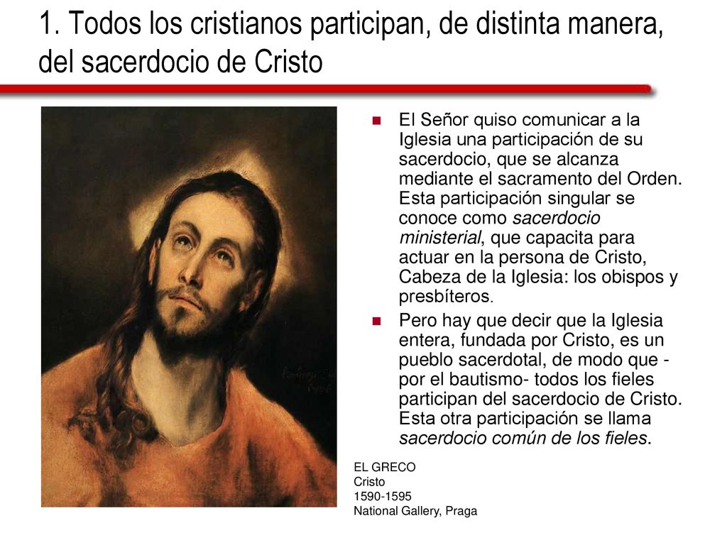 1. Todos los cristianos participan, de distinta manera, del sacerdocio de Cristo