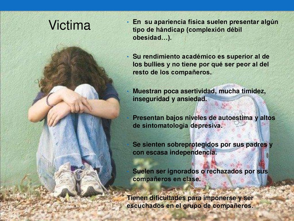 Victima En su apariencia física suelen presentar algún tipo de hándicap (complexión débil obesidad…).