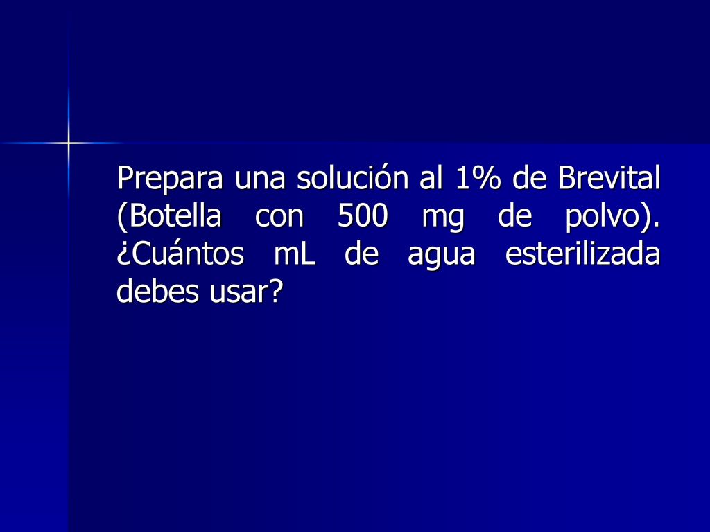Prepara una solución al 1% de Brevital (Botella con 500 mg de polvo)