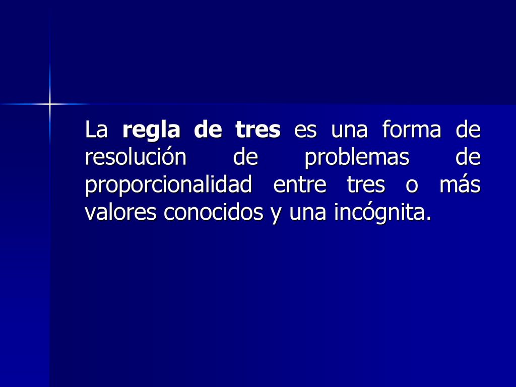 La regla de tres es una forma de resolución de problemas de proporcionalidad entre tres o más valores conocidos y una incógnita.