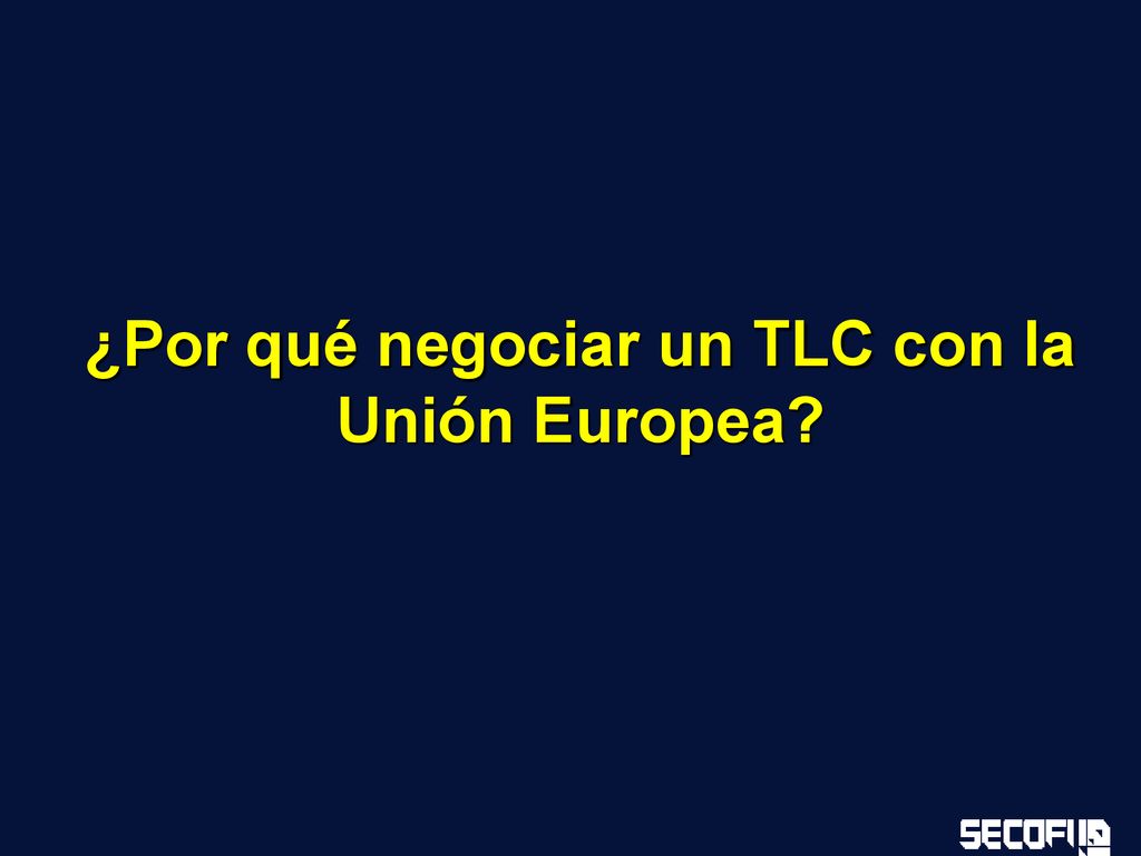 ¿Por qué negociar un TLC con la Unión Europea