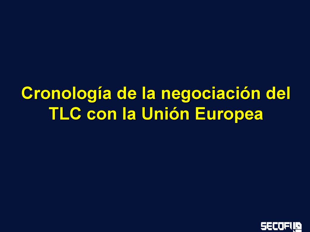 Cronología de la negociación del TLC con la Unión Europea