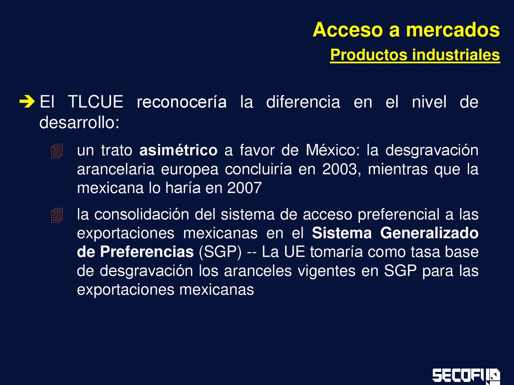 Acceso a mercados Productos industriales. El TLCUE reconocería la diferencia en el nivel de desarrollo: