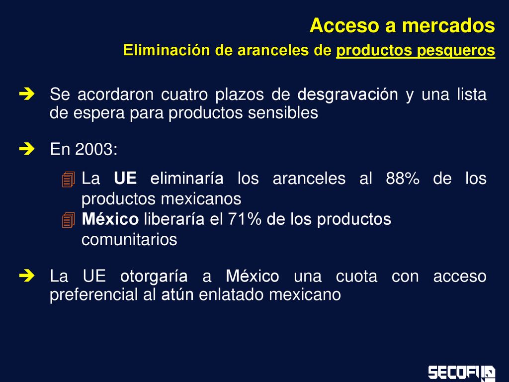 Acceso a mercados Eliminación de aranceles de productos pesqueros.