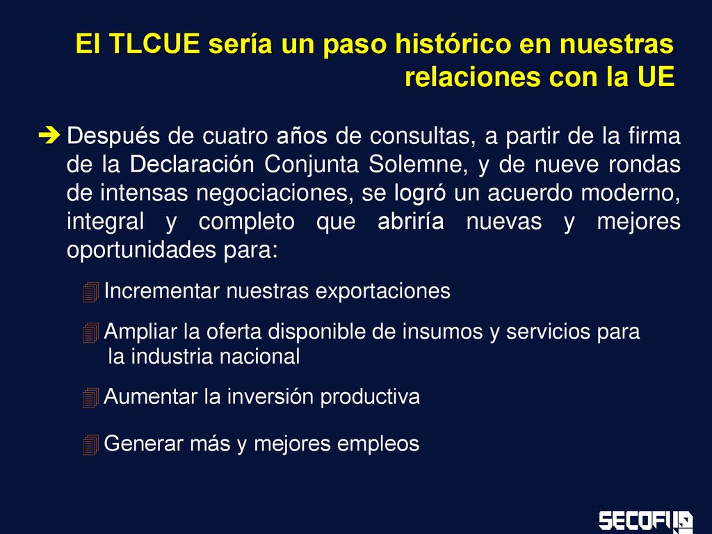 El TLCUE sería un paso histórico en nuestras relaciones con la UE