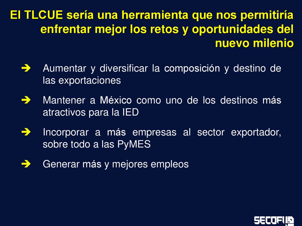 El TLCUE sería una herramienta que nos permitiría enfrentar mejor los retos y oportunidades del nuevo milenio