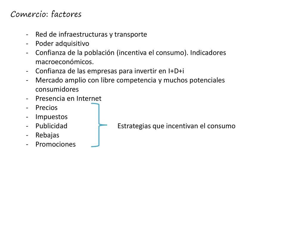 Comercio: factores Red de infraestructuras y transporte. Poder adquisitivo.
