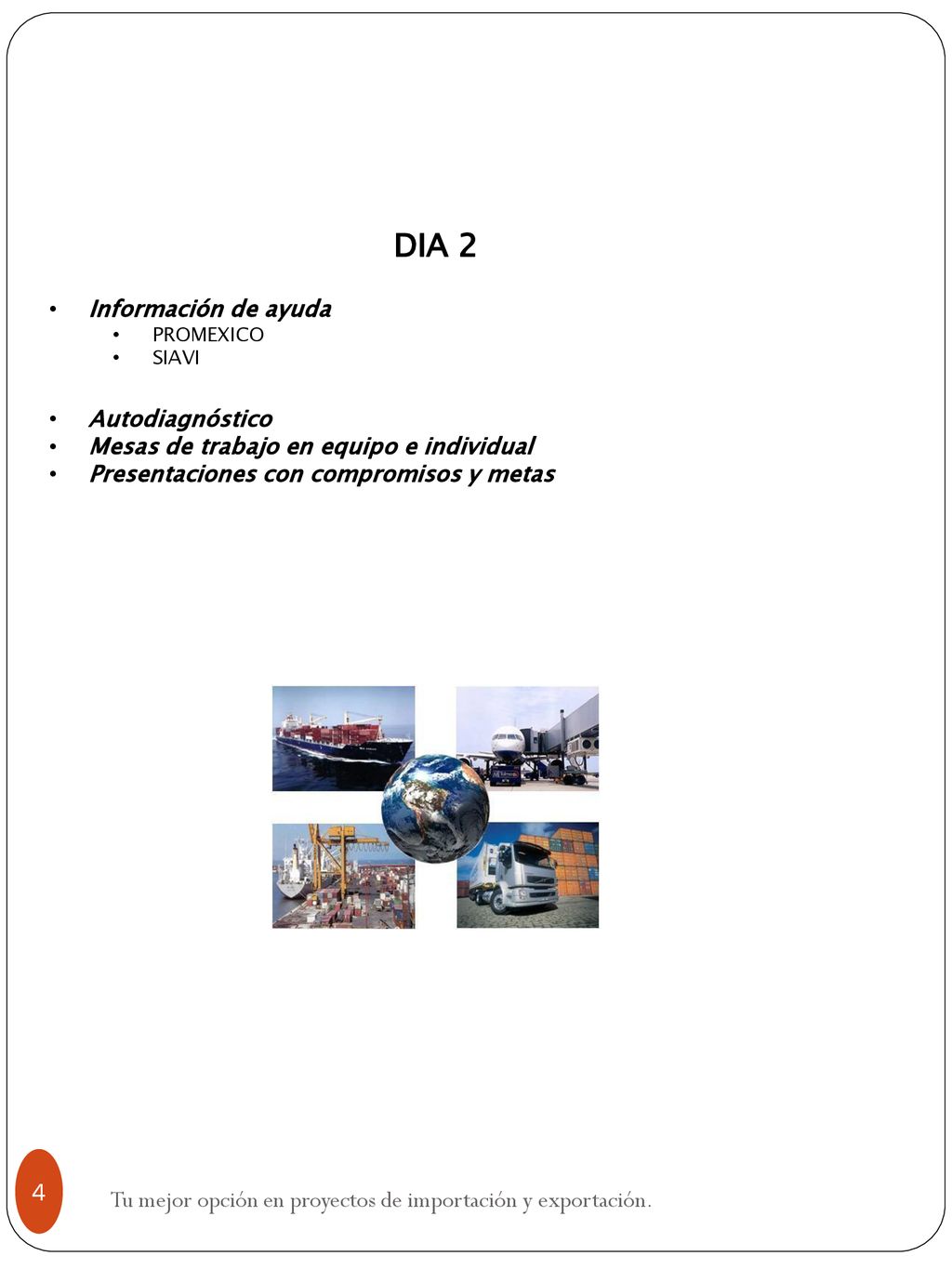 DIA 2 Tu mejor opción en proyectos de importación y exportación.
