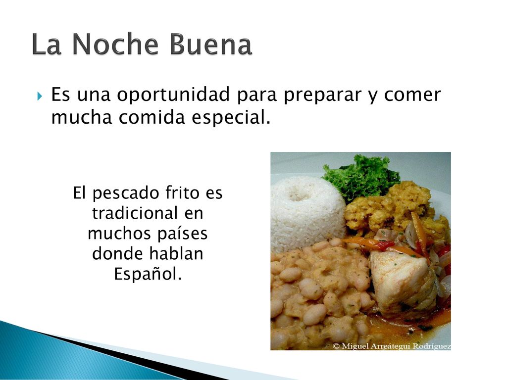 El pescado frito es tradicional en muchos países donde hablan Español.