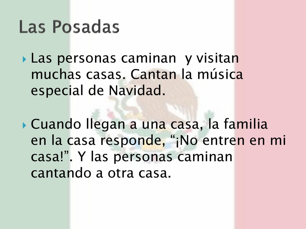 Las Posadas Las personas caminan y visitan muchas casas. Cantan la música especial de Navidad.