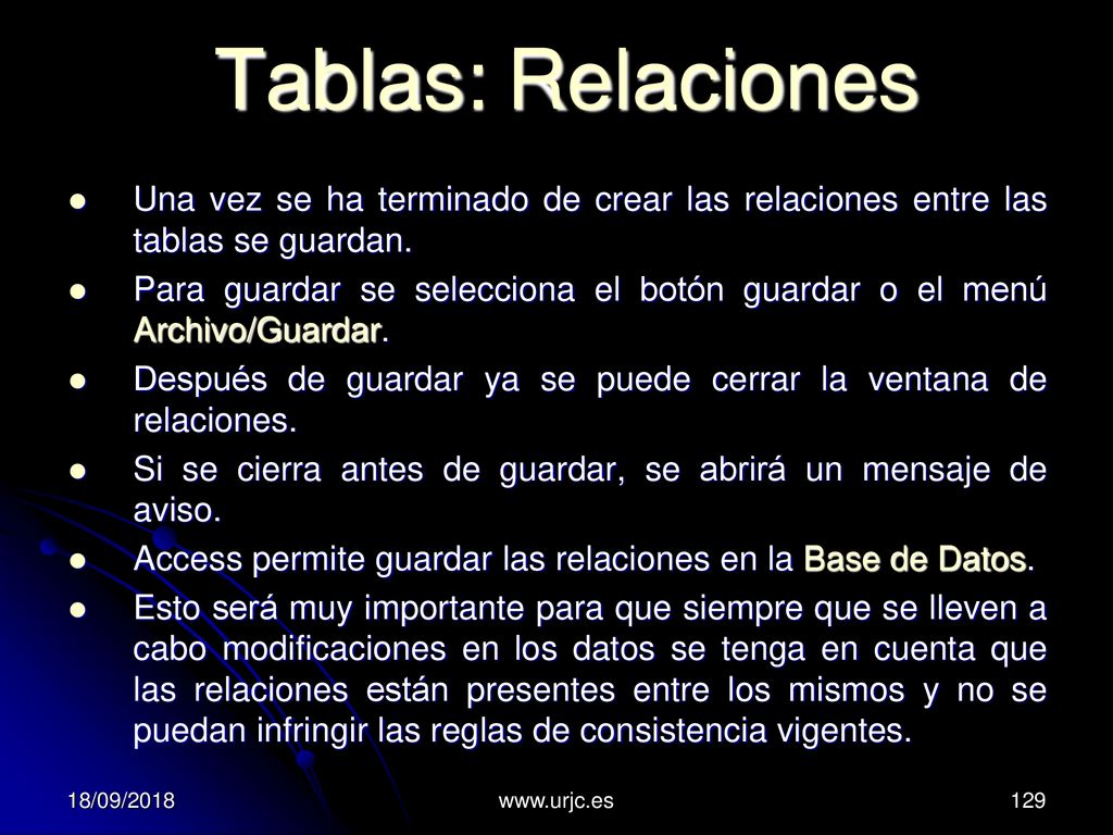 Tablas: Relaciones Una vez se ha terminado de crear las relaciones entre las tablas se guardan.
