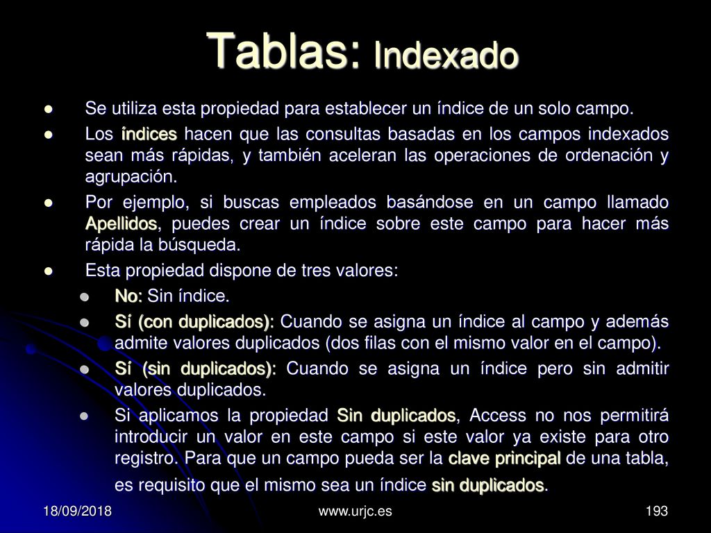 Tablas: Indexado Se utiliza esta propiedad para establecer un índice de un solo campo.
