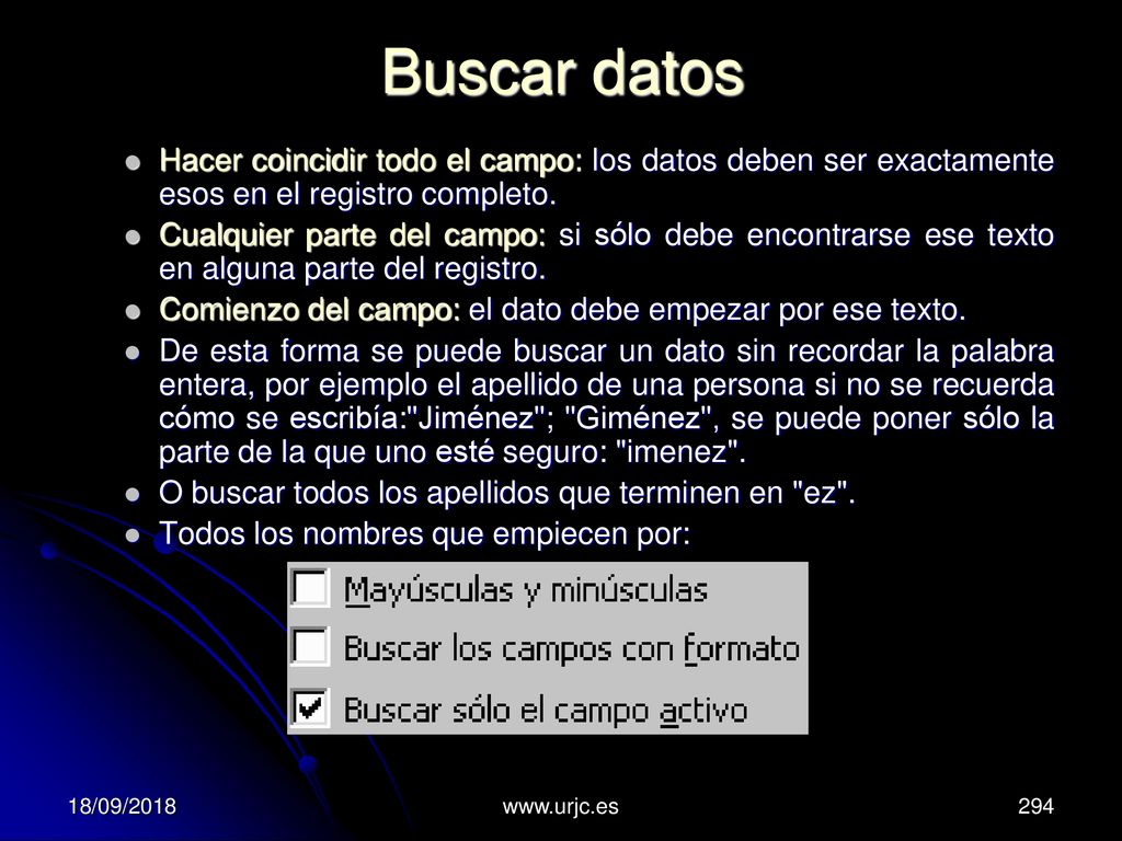 Buscar datos Hacer coincidir todo el campo: los datos deben ser exactamente esos en el registro completo.