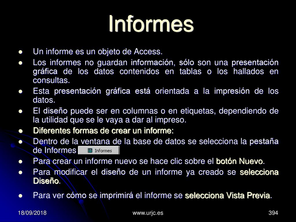 Informes Un informe es un objeto de Access.