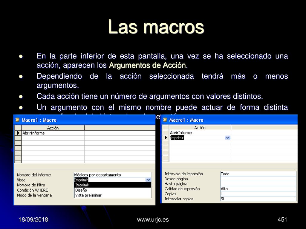 Las macros En la parte inferior de esta pantalla, una vez se ha seleccionado una acción, aparecen los Argumentos de Acción.