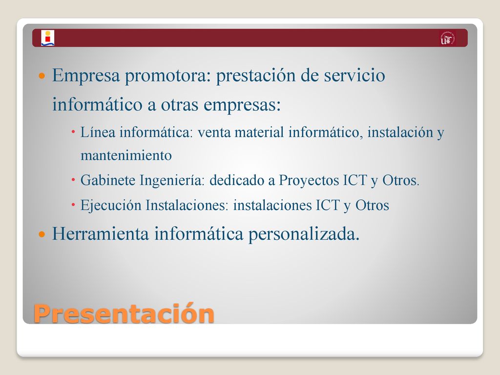 Empresa promotora: prestación de servicio informático a otras empresas: