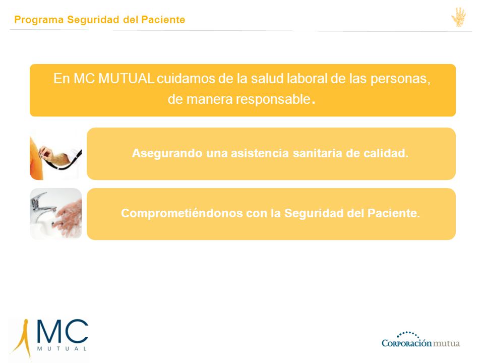 En MC MUTUAL cuidamos de la salud laboral de las personas, de manera responsable.